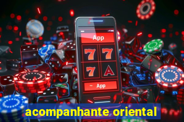 acompanhante oriental